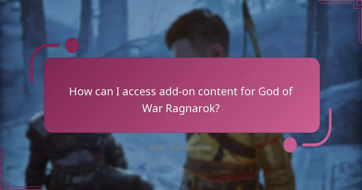 How can I access add-on content for God of War Ragnarok?