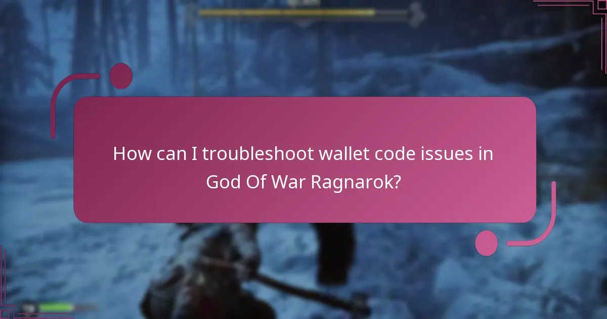 How can I troubleshoot wallet code issues in God Of War Ragnarok?