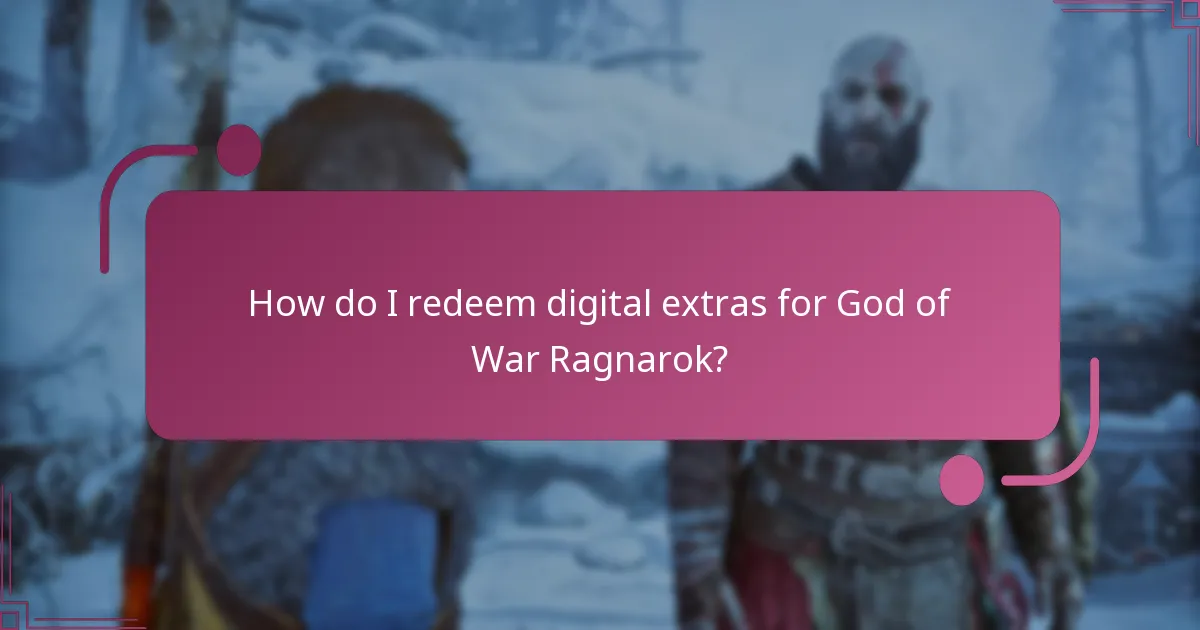 How do I redeem digital extras for God of War Ragnarok?