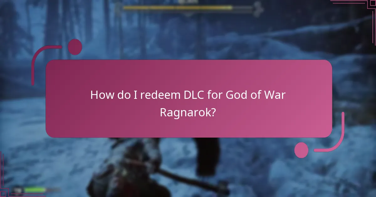 How do I redeem DLC for God of War Ragnarok?