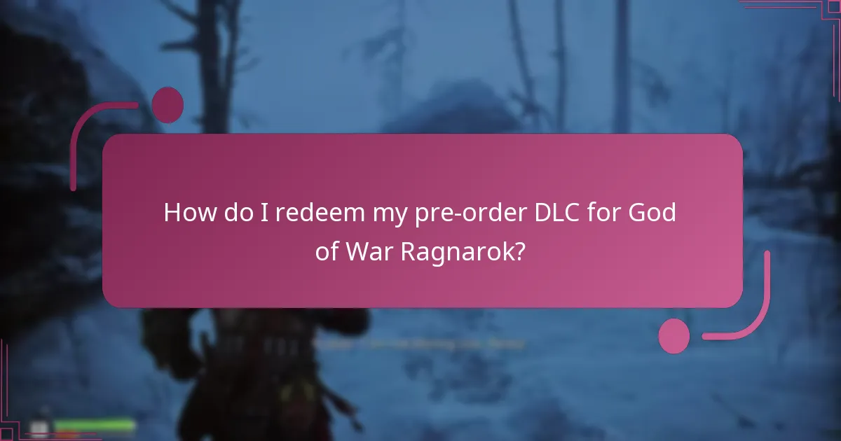 How do I redeem my pre-order DLC for God of War Ragnarok?