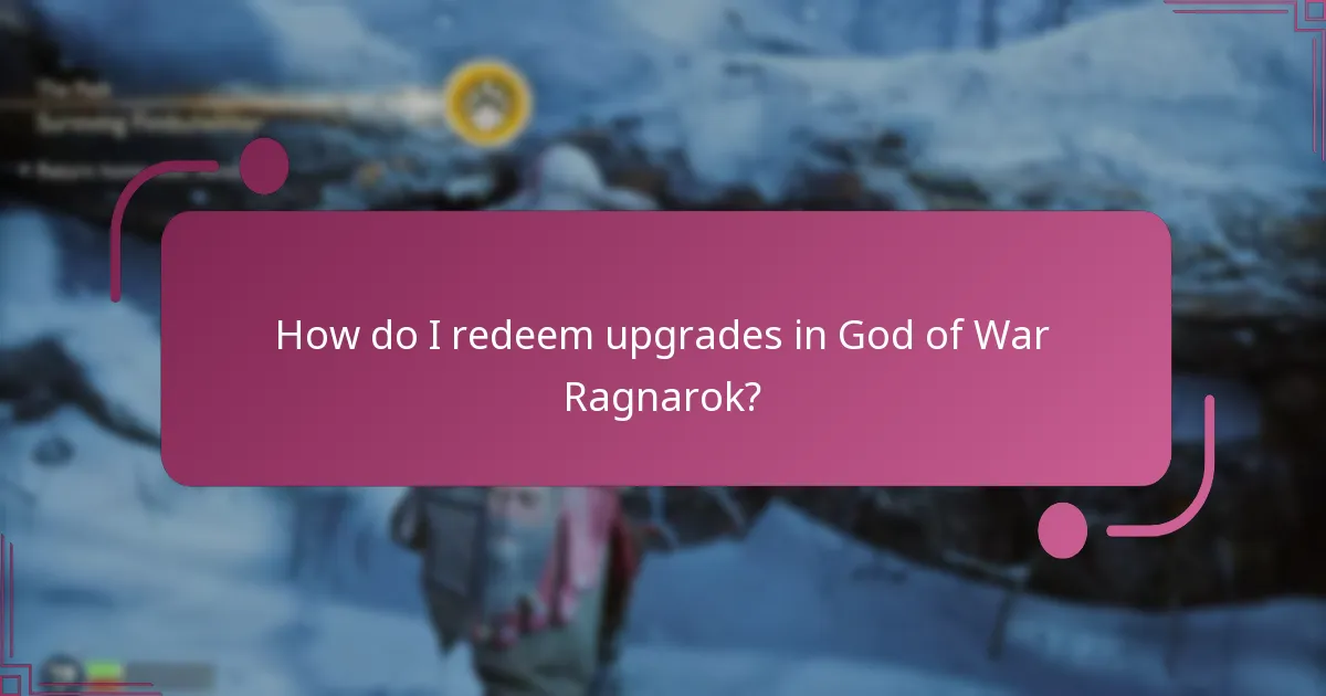 How do I redeem upgrades in God of War Ragnarok?