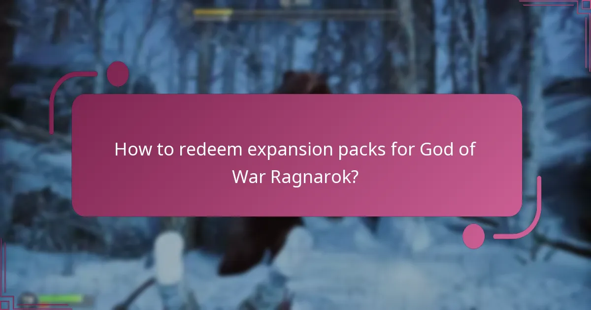 How to redeem expansion packs for God of War Ragnarok?