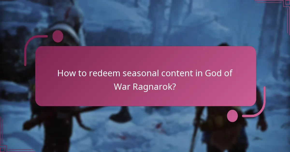 Which platforms support seasonal content redemption?