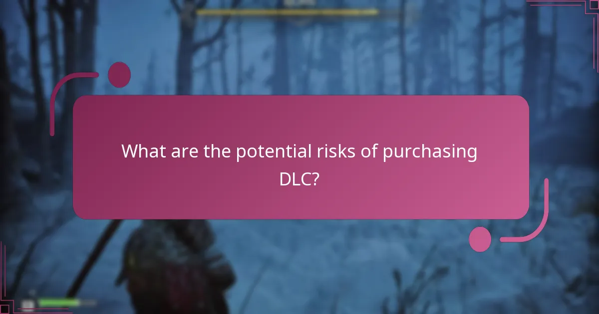 What are the potential risks of purchasing DLC?