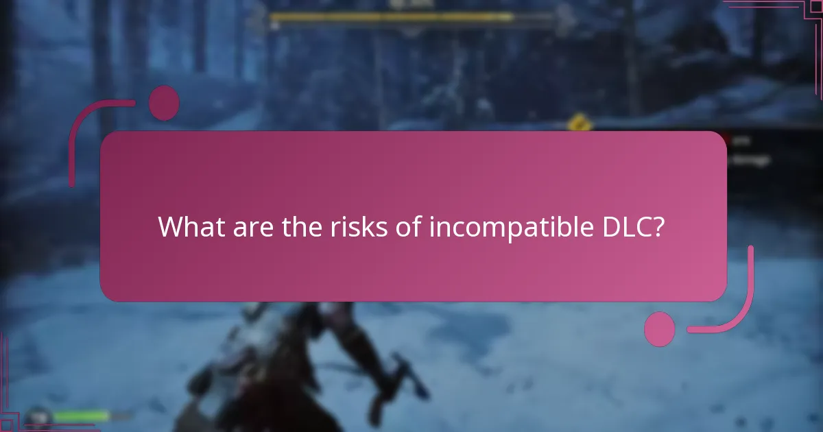 What are the risks of incompatible DLC?
