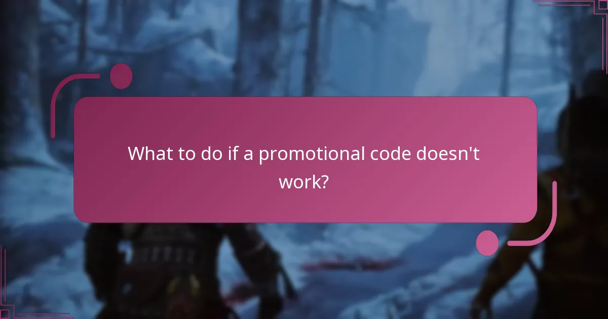 What to do if a promotional code doesn’t work?
